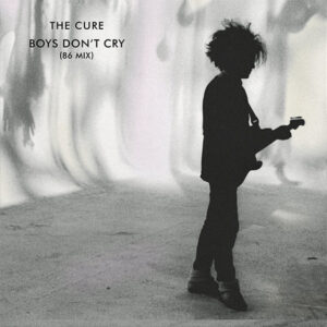 The Cure - Boys Don't Cry (86 Remix) - 12"