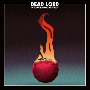 Dead Lord - In Ignorance We Trust - LP