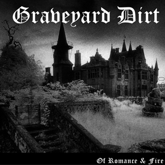 Graveyard Dirt - Of Romance & Fire - 10"