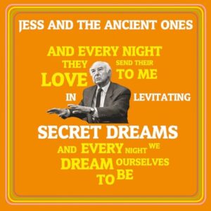 Jess and the Ancient Ones - In Levitating Secret Dreams - 7"