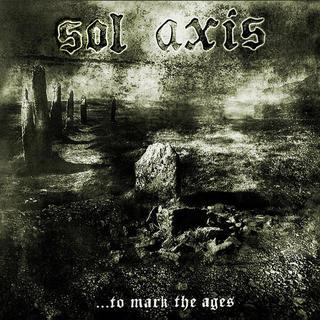 Sol Axis - ...To Mark The Ages - CD